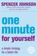 One minute for yourself : a simple strategy for a better life